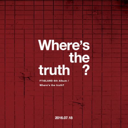 FT아일랜드, 18일 6집 '웨어스 더 트루스' 발매