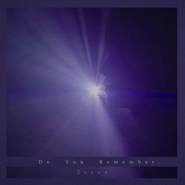 싱어송라이터 이선(2seon), 새 싱글 ‘Do You Remember’ 음원·뮤직비디오 공개