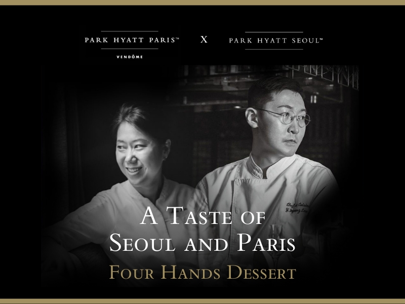 파크 하얏트 서울, ‘포핸즈 디저트: Taste of Seoul and Paris’ 선봬…‘새로운 미식 여행 경험’