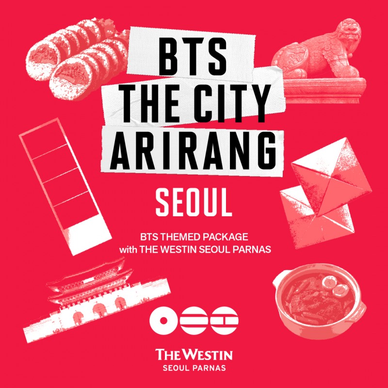 웨스틴 서울 파르나스, ‘BTS THE CITY ARIRANG SEOUL’ 컬래버레이션 선봬